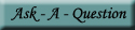 Ask a Question