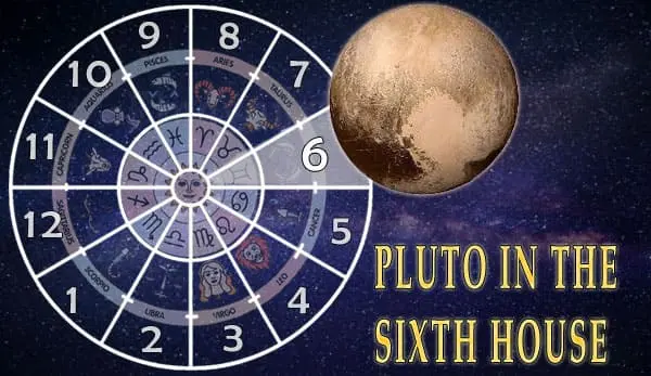 Pluto in 6th house