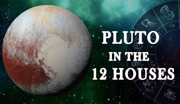 Thumbnail Image for Pluto in the Twelve Houses (12 Houses)