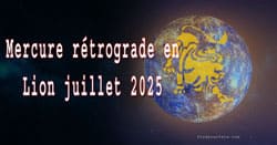 Thumbnail Image for En juillet 2025 Mercure retrograde en Lion