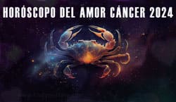 Thumbnail Image for Horoscopo Cancer Amor 2024
