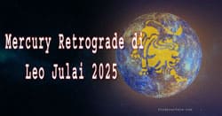 Thumbnail Image for Pada Julai 2025 Mercury Menjadi Retrograde Di Leo