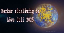 Thumbnail Image for Im Juli 2025 wird Merkur im Lowen rucklaufig