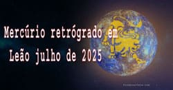 Thumbnail Image for Em julho de 2025 Mercurio fica retrogrado em Leao
