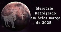 Thumbnail Image for Em marco de 2025 Mercurio fica retrogrado em Aries