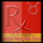 Mercury Retrograde in Taurus