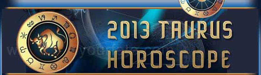  2013 Taurus Horoscope
