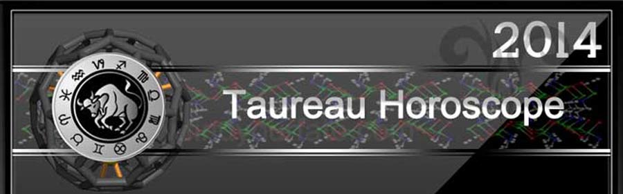  2014 Taureau Horoscope