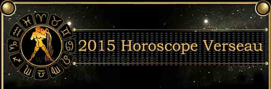  2015 Verseau Horoscopee