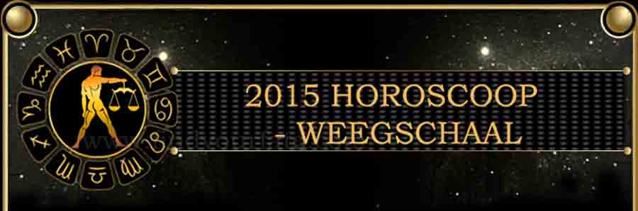  Weegschaal 2015 Horoscoop