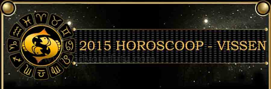  Vissen 2015 Horoscoop