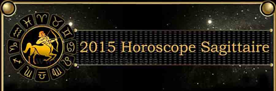  2015 Sagittaire Horoscopee