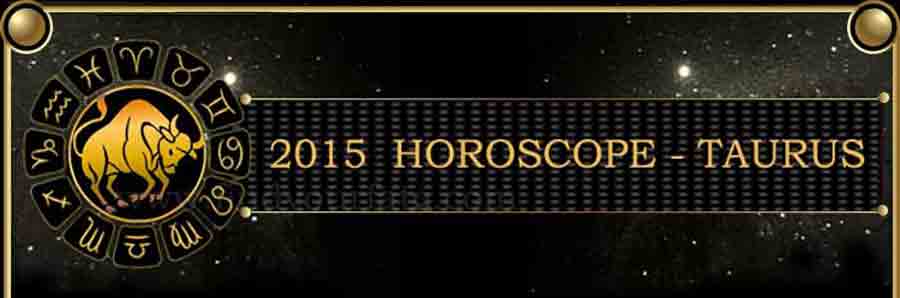  2015 Taurus Horoscope