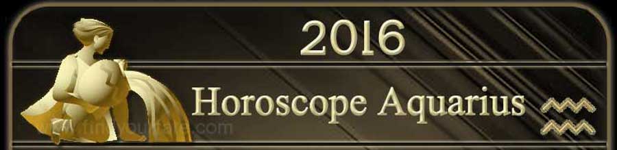  2016 Aquarius Horoscope