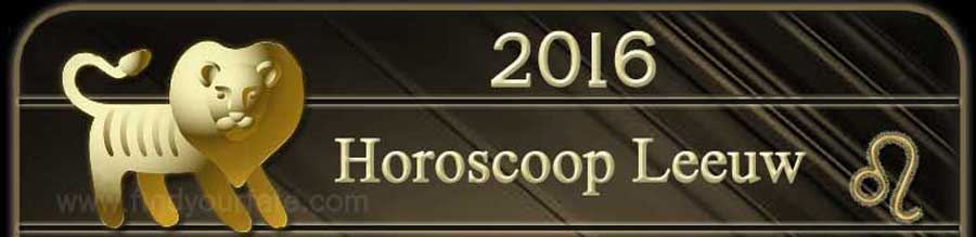  Leeuw 2016 Horoscoop