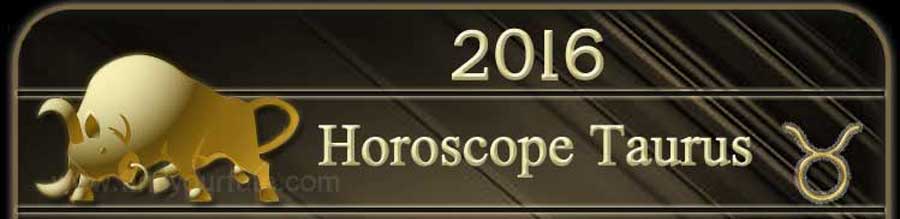  2016 Taurus Horoscope