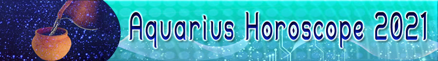  2021 Aquarius Horoscope