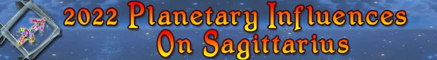  2022 Sagittarius planetary influences
