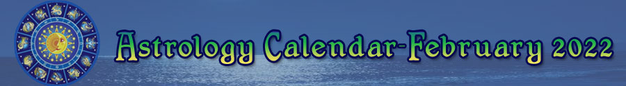 2022 Astrology Calendar - February