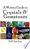 A Writer’s Guide to Crystals & Gemstones