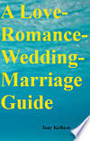 A Love-Romance-Wedding-Marriage Guide
