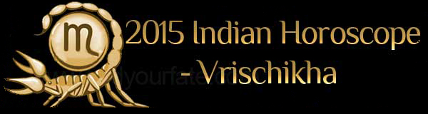  2015 Vrischikha Horoscopes