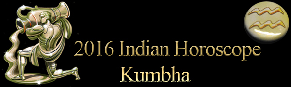  2016 Kumbha Horoscopes