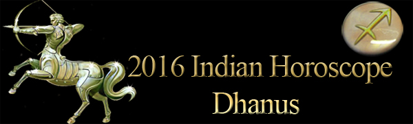  2016 Dhanus Horoscopes