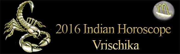  2016 Vrischikha Horoscopes