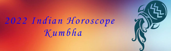  2022 Kumbha Horoscopes